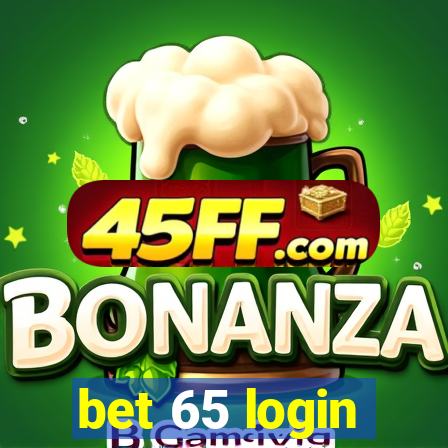 bet 65 login